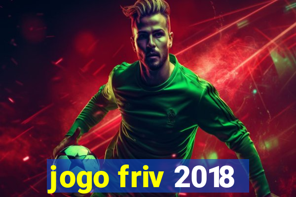 jogo friv 2018